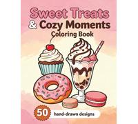 Sweet Treats & Cozy Moments: A Relaxing Dessert Coloring Book for Adults
