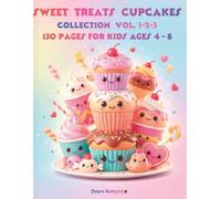 Sweet Treats Cupcakes Coloring Book Collection Vol.1-2-3: 150 pages for kids ages 4-8