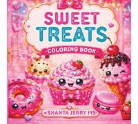 Sweet Treats Delightful Coloring Book: A Yummy Dessert Coloring Book for All Ages (The Happy Kids Coloring Book Collection)