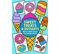 Sweet Treats & Desserts Bold and Easy Coloring Book