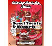 Sweet Treats & Desserts Coloring Book for Adults:: Deliciously Simple and Bold Designs of Cupcakes, Donuts, Ice Cream & Candy | Large Print Stress ... & Creativity. (English Coloring Book Series)