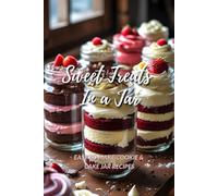 Sweet Treats in a Jar: Easy to Make Cookie & Cake Jar Recipes