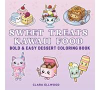 Sweet Treats Kawaii Food: Bold & Easy Dessert Coloring Book (Kawaii Food Coloring Collection)