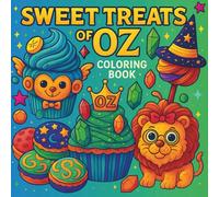 Sweet Treats of Oz: A Dessert-Themed Coloring Book