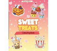 Sweet Treats - Plush & Glow Colouring Book: Cute and Simple Designs - Sweet Treats -Kawaii - Colouring for All Ages