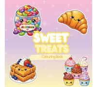 Sweet Treats - Plush & Glow Colouring Book: Cute Kawaii Designs - Sweet Treats - Colouring for All Ages