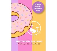 Sweet Treats & Silly Laughs: A Coloring and Joke Book for Kids (travel friendly size)
