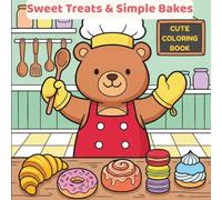 Sweet Treats & Simple Bakes: A Bold and Easy Pastry Coloring Book: Aesthetic Croissants, Chunky Donuts, and Thick-Lined Desserts for Foodies and ... (The Bold & Easy Ultimate Nature Series)