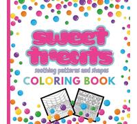 Sweet Treats Soothing Patterns and Shapes Coloring Book: Bold and Easy Sweet Treats Coloring Book for Teens and Adults with Simple Patterns and Shapes for Stress Relief and Calm