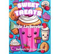 Sweet Treats: Süße Leckereien Malbuch für Erwachsene