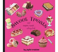 Sweet Treats & Sugar Rush coloring book: A fun & relaxing coloring book with bold designs of desserts, donuts, cup cakes