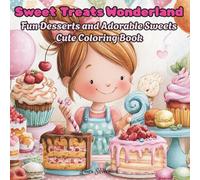 Sweet Treats Wonderland: Fun Desserts and Adorable Sweets - coloring book