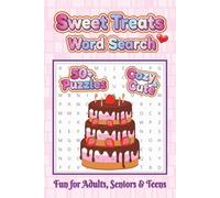 Sweet Treats Word Search Puzzle Book: Word Searches with Easy to Read Print about Sweets, Baking, Candy and More |6x9 inches, 110 pages |50+ Puzzles... Gift for Vacations, Holidays and Free Times