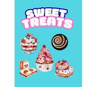 Sweet Treats: Yummy Dessert Coloring Book, Deliciously Fun Adventure, Tasty treats Coloring Pages For Kids And Adults, 60 designs, 8.5 x 11 inch