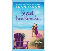 Sweet Troublemaker: A Cowboy's Second Chance Romance: 1 (Indigo Bay Second Chance Romances)