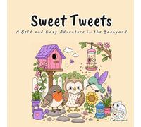 Sweet Tweets: A Cute and Cozy Kawaii Coloring Book for Adults and Teens with Bold and Easy Backyard Bird Scenes for Stress Relief and Mindful Relaxation