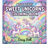 Sweet Unicorns: Magical Fantasy Coloring Book For Toddlers Preschoolers And Young Kids Featuring Enchanted Castles Rainbows Stars And Whimsical Mushroom Houses