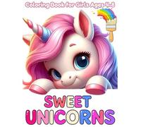 Sweet Unicorns: Unicorn Coloring Book for Kids Ages 4-8: Fun and Magical Coloring Pages with Cute Unicorns, Cupcakes, Candy, and Rainbows | 50 ... for Girls and Boys (Dutzy Land Collection)