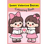 Sweet Valentine Besties Coloring Book for Girls: Cute Two Girls Friendship Coloring Pages | Valentine’s Day Gift for Kids Ages 4-8 (Valentine Colouring Books)