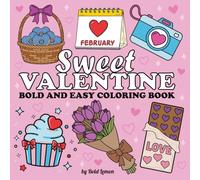 Sweet Valentine: Bold and Easy Love Coloring Book for Adults, Teens and Girl - Simple Cozy Cute Designs for Relaxation (Valentines Day Coloring Books)