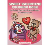 Sweet Valentine Coloring Book: 40 Bold & Easy Love-Themed Pages for Relaxing Fun, Kids Ages 4-8