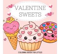Sweet Valentine Treats Coloring Book: A Cute & Easy Valentine Coloring Book for Toddlers and Kids Ages 2-6