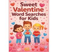 Sweet Valentine Word Searches for Kids: Easy Valentine’s Day Puzzles About Friendship, Kindness, Hearts, and Holiday Fun | 8.5 x 11 inches 120 pages | ... Gift for Vacations, Holidays and Relaxation