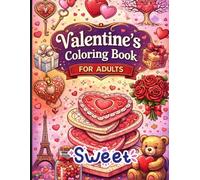 Sweet Valentine's Coloring Book for Adults: A Heartwarming Collection of Love-Inspired Designs.