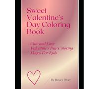 Sweet Valentine's Day Coloring Book: Cute and Easy Valentine's Day Coloring Pages for Kids