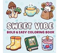 Sweet Vibe: Bold & Easy Coloring Book for Adults and Teens - 41 Unique Cozy Kawaii Illustrations of Cute Objects, Plants & Everyday Magic
