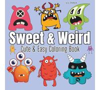 Sweet & Weird: Coloring Book for Adults and Kids, Bold and Easy, Simple and Big Designs for Relaxation and Mindfulness (Bold & Easy Coloring)