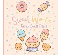 Sweet World: Kawaii Sweet Treats