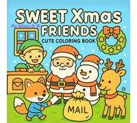 Sweet Xmas Friends: Cute Coloring Book, Festive Fun with Cute Animal Friends for all ages
