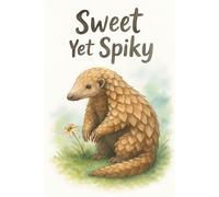 Sweet Yet Spiky Pangolin Sketch Journal: Adorable Spiky Animal Notebook with a Gentle Twist for Writing, Drawing, and Creative Ideas
