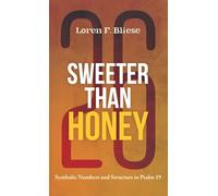 Sweeter Than Honey: Symbolic Numbers and Structure in Psalm 19