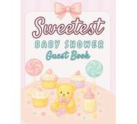 Sweetest Baby Shower Guest Book: A Sweet Collection Full of Baby Predictions, Wishes, and Advice - Plus Gift Log, Photo Pages, and Precious Memories to Keep Forever.