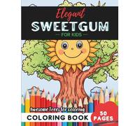 Sweetgum Coloring Book for Kids: 50 pages of unique sweetgum leaves to explore (Flowers and Trees Coloring Books for Kids)