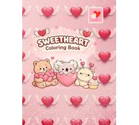 Sweetheart Coloring Book: A Cute Valentine’s Day Coloring Book for Kids with Adorable Animals, Hearts, and Fun Activities