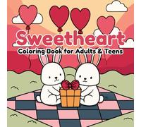 Sweetheart Coloring Book for Adults & Teens: Romantic and Relaxing Heart Designs, Cute Patterns, and Love-Themed Illustrations for Stress Relief and Creativity