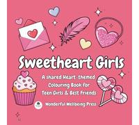 Sweetheart Girls: A shared Heart-themed Colouring Book for Teen Girls & Best Friends (Colour for Connection - Shared Colouring Books For Teen Girls)