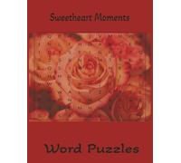 Sweetheart Moment: Word Puzzles for Hopeless Romantics, BIG PRINT,8.5 x 11, 55 puzzles,110 pages| Dreamy Puzzles for Lovebirds, sweet moments and Cuddle Bugs