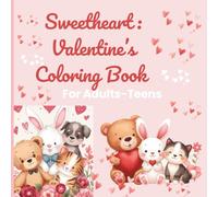 Sweetheart: Valentine's Coloring Book: A Cute Valentine Coloring Book for Adults & Teens