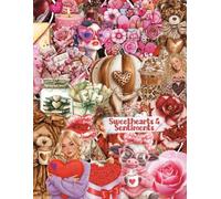 Sweethearts & Sentiments: Valentine Cut & Collage Ephemera Book for Junk Journaling, Scrapbooking, Card Making, Decoupage, Gluebooking, Fussy Cut & Paper Crafting