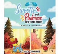 Sweetie and Pinknose Goes to the Forest: A Magical Adventure - Book 1