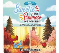 Sweetie and Pinknose Goes to the Forest: A Magical Adventure - Book 1 (Sweetie and Pinknose on a World of Adventures)