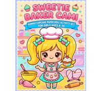 Sweetie Baker Cami: Kawaii Cupcake Paper Doll Activity Set for Girls Ages 4-10: A Color, Cut, and Dress-Up Bakery Play Set for Girls
