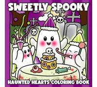 Sweetly Spooky: Coloring Book for Adults & Teens Featuring Adorable Creepy Characters, Cozy Spooky Vibes, and Cute Easy Designs for Relaxation
