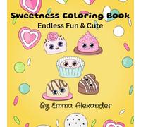 Sweetness Coloring Book: Endless fun & cute