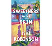 Sweetness in the Skin: Discover the uplifting, coming of age novel that will capture your heart in 2025