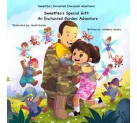 SweetPea's Special Gift: An Enchanted Garden Adventure (SweetPea's Enchanted Storybook Adventures)